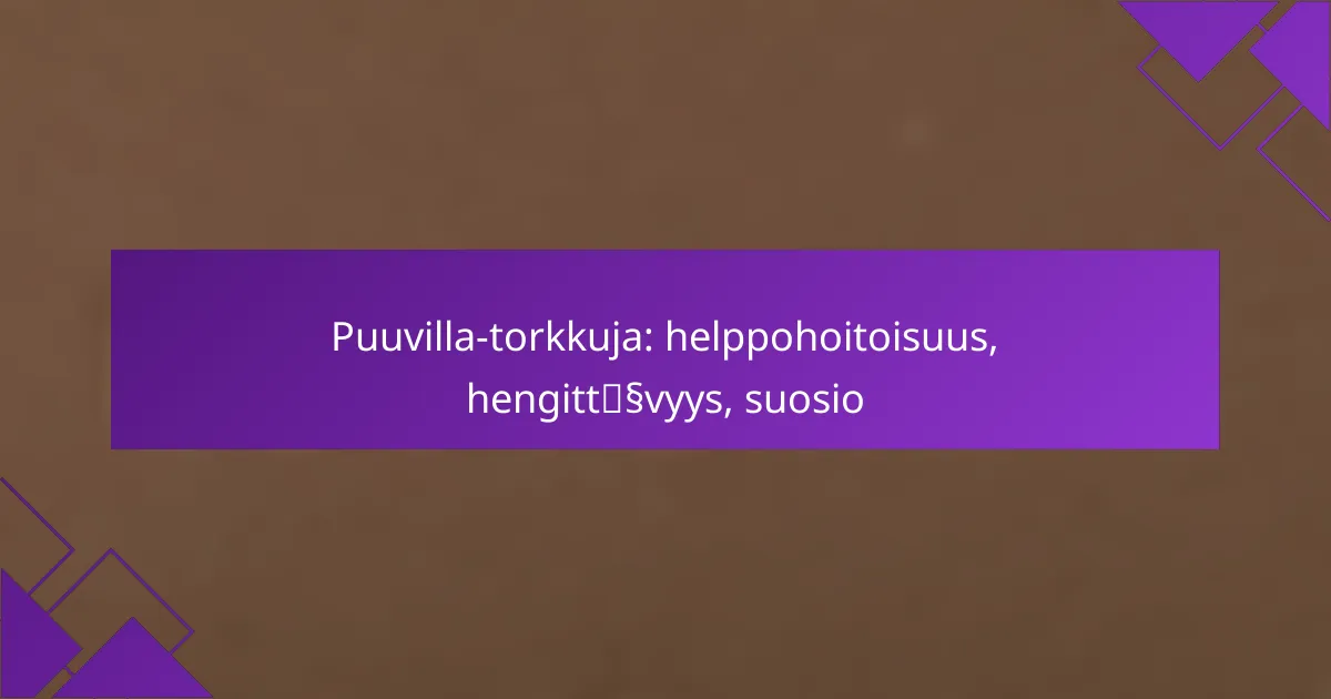 Puuvilla-torkkuja: helppohoitoisuus, hengittävyys, suosio