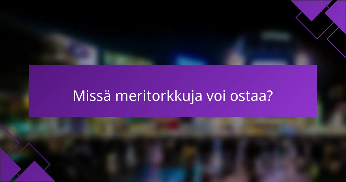 Missä meritorkkuja voi ostaa?