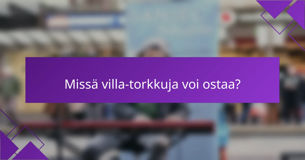 Missä villa-torkkuja voi ostaa?