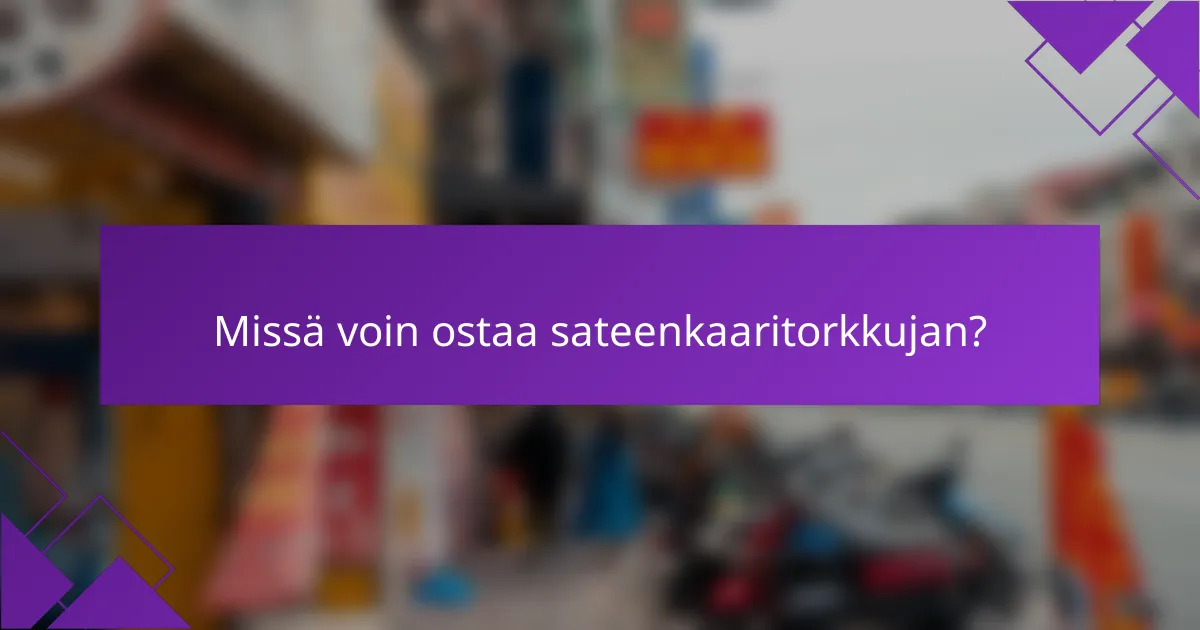 Missä voin ostaa sateenkaaritorkkujan?