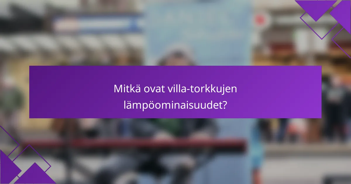 Mitkä ovat villa-torkkujen lämpöominaisuudet?